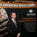 Cambridge House Vancouver 2009: Rimfire Minerals Corporation: Patrick O. Moodie Manager, Corporate Communications;